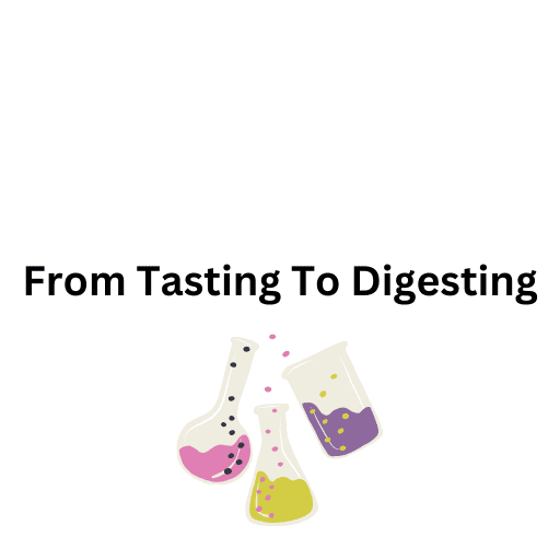 From Tasting To Digesting